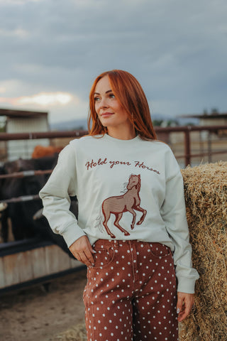 Hold Your Horses Sweatshirt